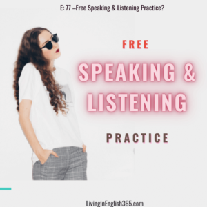 English Speaking and Listening Practice for Free!? Young brunette curly-haired lady wearing sark sunglasses, a white tee-shirt, and grey plaid shorts staring at the title "Episode 77—Free Speaking & Listening practice."